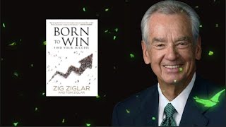 You Listening To This AudioBook Was Born To Win   Zig Ziglar [upl. by Enialehs]