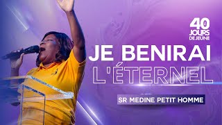 Je Benirai LÉternel  Medine Petit Homme   40 Jours de Jeûne 2024  Shekinahfm [upl. by Chong]