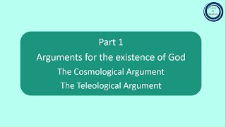 part 1 Arguments for the existence of God  The Cosmological Argument  The Teleological Argument [upl. by Alethea]