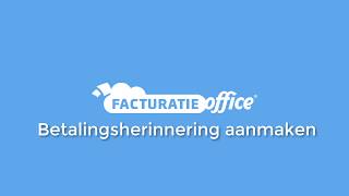 Betalingsherinnering aanmaken  Facturatie Office [upl. by Ulah]