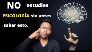 8 Cosas que DEBES DE SABER antes de ESTUDIAR PSICOLOGÍA [upl. by Mccowyn]