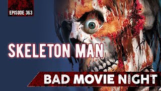 Skeleton Man 2004  Bad Movie Night Podcast [upl. by Silvain981]