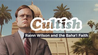 Rainn Wilson and The Bahai Faith  Cultish [upl. by Chiou242]