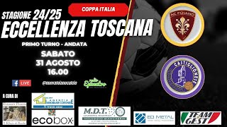 Foiano VS Castiglionese  Eccellenza Toscana 2425  COPPA ITALIA  ANDATA 1° turno [upl. by Beverlee417]