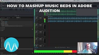 How to Mashup Music Beds in Adobe Audition [upl. by Lazaruk699]