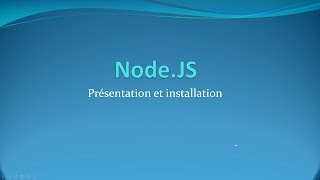 Présentation et installation de NodeJS [upl. by Nylra]