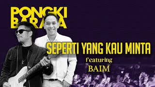 SEPERTI YANG KAU MINTA  Pongki Barata Feat Baim on guitars [upl. by Yaffit]