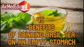 45 Benefits of Drinking Basil Tea on an Empty Stomach [upl. by Melina]