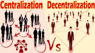 Centralization vs Decentralization  Difference Between them with Examples [upl. by Ateuqirne]