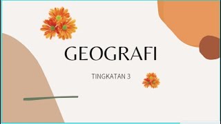 GEOGRAFI TINGKATAN 3  BAB 3 [upl. by Rehportsirhc]