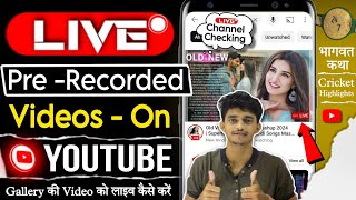 How to live prerecorded video on youtube247 Live Stream on youtubeyoutube live stream kaise kare [upl. by Aurore]