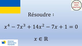 Olympiade de mathématiques dUkraine  une équation de degré 4 à résoudre [upl. by Byers31]