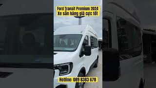 Ford Transit Premium 2024 giao ngay giá tốt 0898383678 [upl. by Anilas271]