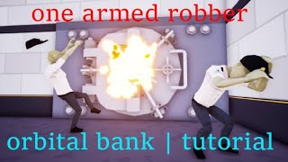 one armed robber  tutorial  orbit bank [upl. by Aninat]