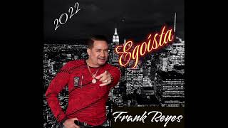 Frank Reyes en vivo Egoista 2022 [upl. by Eirdua]