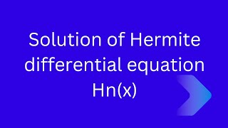 solution of Hermit Differential equations HnX Methametical Physics MSc BSC net JRF CSIR net [upl. by Draned]