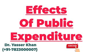 Effects Of Public Expenditure  Public Expenditure  Public Finance  Economics  UPSC [upl. by Egidius292]