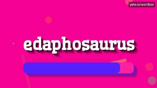 EDAPHOSAURUS  HOW TO PRONOUNCE IT [upl. by Ennahtur]