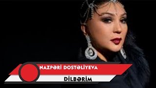 Nazpəri Dostəliyeva — Dilbərim Rəsmi Audio [upl. by Nywg]