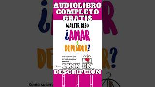 ¿Amar o Depender Cómo Superar el Apego Afectivo Audiolibro 🎧 de Walter Riso shorts [upl. by Paza]