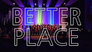 Better Place Rachel Platten Sung By the Mile Hi Choir  New Thought Music [upl. by Idden]