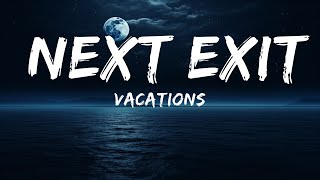 Vacations  Next Exit Lyrics  lyrics Zee Music [upl. by Fernand]