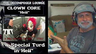 Clown Core HELL Reaction and Dissection The Decomposer Lounge [upl. by Aym]