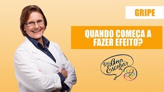 Gripe Quando começa a fazer efeito  Dra Ana Escobar [upl. by Ailaht]