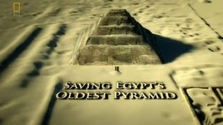 Saving Egypts Oldest Pyramid by National Geographic Channel [upl. by Keppel]