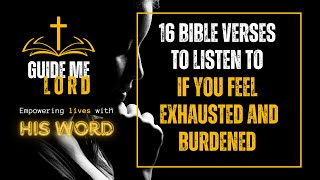 BIBLE verses to read when you are feel BURDENED AND EXHAUSTED [upl. by Enairb]