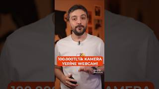 100000 ₺Lik KAMERA YERİNE KULLANDIĞIM WEBCAM [upl. by Erik]