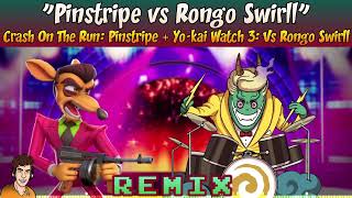 ♦ Pinstripe  Rongo Swirll Crash On The RunYokai Watch 3 MASHUP — Pinstripe vs Rongo Swirll [upl. by Sucramat134]