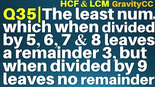 The least number which when divided by 5 6  7 and 8 leaves a remainder 3 but when divided by 9 [upl. by Janka]