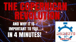 THE COPERNICAN REVOLUTION and why it is important to you in 4 minutes [upl. by Aner]