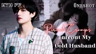 Period cramps in front of your cold husband Taehyung ff Oneshot [upl. by Naira]