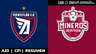 ¡Contundentes  Resumen  Tepatitlán vs Mineros  4tos De Final Ida  A23  Liga BBVA Expansión MX [upl. by Seavey]