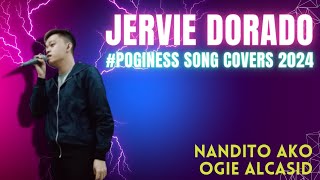 Nandito Ako Ogie Alcasid  JERVIE DORADO POGINESS 2024 [upl. by Fredelia227]