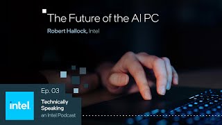 The AI that lives inside your PC Revolutionizing computing  Technically Speaking S2 E3  Intel [upl. by Eugine263]