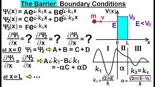 Physics  Ch 66 Ch 4 Quantum Mechanics Schrodinger Eqn 82 of 92 Barrier Boundary Conditions [upl. by Guillaume]