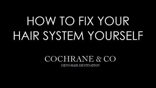 How To Fix Your Hair Replacement System Yourself  Tutorial [upl. by Lebyram]