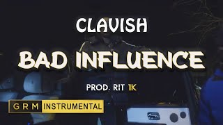 Clavish  Bad Influence  Instrumental  GRM Daily [upl. by Giliana]