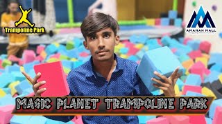 Magic Planet Trampoline park Mein Gaya dost Ke Sath Bhout maza aaya  Amanah Mall Lahore [upl. by Ssac163]