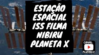 PLANETA X NIBIRU NA ESTAÇÃO ESPACIAL ISS DA NASA AO VIVO [upl. by Ylas]