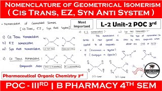 Nomenclature of geometrical isomers cis trans ez syn anti systems  L2 Unit 2  POC 3 [upl. by Naujled714]