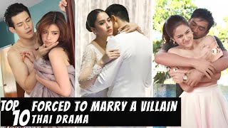 Top 10 Forced to Marry a Villain in Thai Lakorn  Thai Drama [upl. by Tawney]