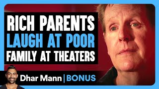 RICH PARENTS Laugh At POOR FAMILY At MOVIE THEATERS  Dhar Mann Bonus [upl. by Ahsekram]