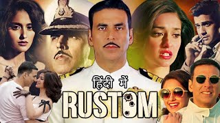 Rustom Full Movie  Akshay Kumar  Ileana DCruz  Esha Gupta  Review amp Facts [upl. by Dall]