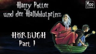 quotHarry Potter  und der Halbblutprinzquot Part 1  HÖRBUCH  MooEntertainment [upl. by Eceirahs366]