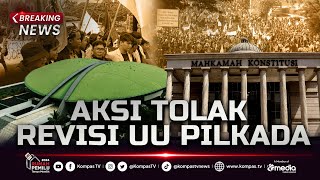 🔴 BREAKING NEWS  Aksi Tolak Revisi UU Pilkada di Berbagai Daerah [upl. by Claudie]