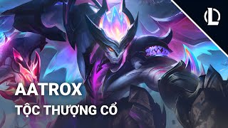 Trang Phục Aatrox Tộc Thượng Cổ  Liên Minh Huyền Thoại [upl. by Adigirb62]